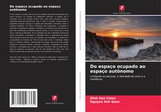 Portada del libro de Do espaço ocupado ao espaço autônomo