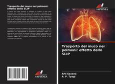 Couverture de Trasporto del muco nei polmoni: effetto dello SLIP