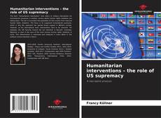 Buchcover von Humanitarian interventions – the role of US supremacy
