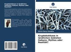 Couverture de Kryptokokkose in ländlichen Gebieten Gabuns: Mythos oder Realität?