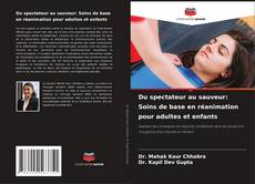 Couverture de Du spectateur au sauveur: Soins de base en réanimation pour adultes et enfants