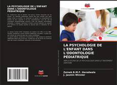 Couverture de LA PSYCHOLOGIE DE L'ENFANT DANS L'ODONTOLOGIE PÉDIATRIQUE