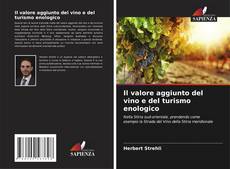 Capa do livro de Il valore aggiunto del vino e del turismo enologico 