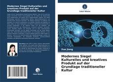 Buchcover von Modernes Siegel Kulturelles und kreatives Produkt auf der Grundlage traditioneller Kultur