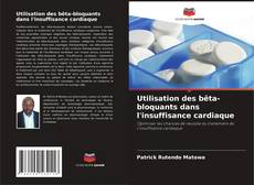 Borítókép a  Utilisation des bêta-bloquants dans l'insuffisance cardiaque - hoz