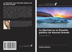 Buchcover von La libertad en la filosofía política de Hannah Arendt