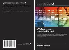 Copertina di ¿Valoraciones descabelladas?