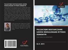 Couverture de PULSACYJNE DOSTARCZANIE LEKÓW MODULOWANE RYTMEM DOBOWYM