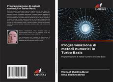 Copertina di Programmazione di metodi numerici in Turbo Basic