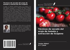 Buchcover von Técnicas de secado del orujo de tomate y extracción de licopeno