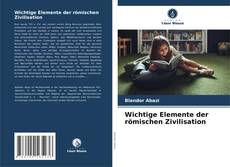 Borítókép a  Wichtige Elemente der römischen Zivilisation - hoz
