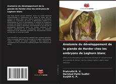 Couverture de Anatomie du développement de la glande de Harder chez les embryons de Leghorn blanc