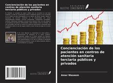 Bookcover of Concienciación de los pacientes en centros de atención sanitaria terciaria públicos y privados