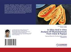 Portada del libro de In Silico And In Vitro Analysis Of Phytochemicals From Clove & Papaya