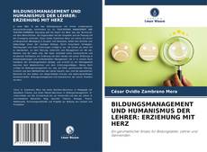 Buchcover von BILDUNGSMANAGEMENT UND HUMANISMUS DER LEHRER: ERZIEHUNG MIT HERZ