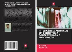 Couverture de INTELIGÊNCIA ARTIFICIAL EM DENTISTERIA CONSERVADORA E ENDODONTIA