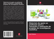 Buchcover von Materiais de apoio ao professor para a conceção e realização de projetos de investigação científica