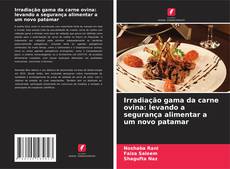Copertina di Irradiação gama da carne ovina: levando a segurança alimentar a um novo patamar