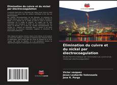 Capa do livro de Élimination du cuivre et du nickel par électrocoagulation 