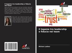 Couverture de Il legame tra leadership e fiducia nei team