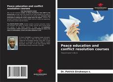 Couverture de Peace education and conflict resolution courses