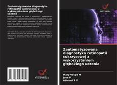 Couverture de Zautomatyzowana diagnostyka retinopatii cukrzycowej z wykorzystaniem głębokiego uczenia
