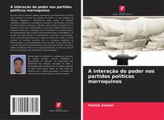 Couverture de A interação do poder nos partidos políticos marroquinos