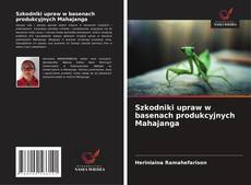 Buchcover von Szkodniki upraw w basenach produkcyjnych Mahajanga