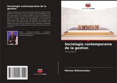 Couverture de Sociologie contemporaine de la gestion