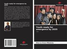 Bookcover of Youth ready for emergence by 2035