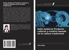 Copertina di Sello moderno Producto cultural y creativo basado en la cultura tradicional