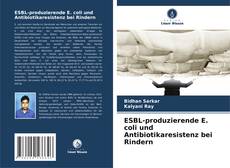 Couverture de ESBL-produzierende E. coli und Antibiotikaresistenz bei Rindern