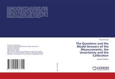 Couverture de The Questions and the Model Answers of the Measurements, the Uncertainty and the Calibration