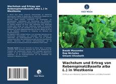 Copertina di Wachstum und Ertrag von Rebenspinat(Basella alba L.) in Westkenia