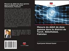 Mesure du débit de dose gamma dans le district de Turch. Abbottabad, Pakistan的封面