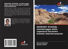 Bookcover of GEOPARC M'GOUN, monitoraggio della copertura terrestre tramite telerilevamento