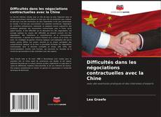 Borítókép a  Difficultés dans les négociations contractuelles avec la Chine - hoz