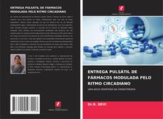 Portada del libro de ENTREGA PULSÁTIL DE FÁRMACOS MODULADA PELO RITMO CIRCADIANO