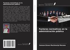Copertina di Factores normativos en la administración pública