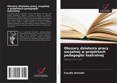 Buchcover von Obszary działania pracy socjalnej w projektach pedagogiki teatralnej