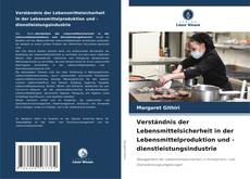 Borítókép a  Verständnis der Lebensmittelsicherheit in der Lebensmittelproduktion und -dienstleistungsindustrie - hoz