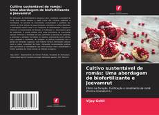 Bookcover of Cultivo sustentável de romãs: Uma abordagem de biofertilizante e Jeevamrut