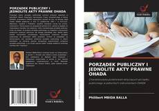 PORZĄDEK PUBLICZNY I JEDNOLITE AKTY PRAWNE OHADA kitap kapağı