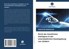 Recht der künstlichen Intelligenz in der innerstaatlichen Gesetzgebung von Ländern的封面