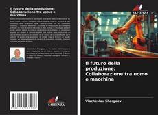Buchcover von Il futuro della produzione: Collaborazione tra uomo e macchina