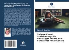 Copertina di Sichere Cloud-Speicherung: Ein neuartiger Ansatz zum Schutz der Privatsphäre