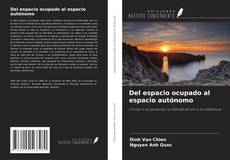 Buchcover von Del espacio ocupado al espacio autónomo