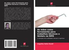 Capa do livro de As mãos como ferramenta para trabalhos técnicos e têxteis na NMS 