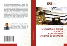 Couverture de LES SANCTIONS DANS LE CADRE DE L’ORGANISATION MONDIALE DU COMMERCE