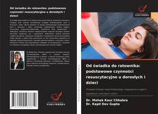 Couverture de Od świadka do ratownika: podstawowe czynności resuscytacyjne u dorosłych i dzieci